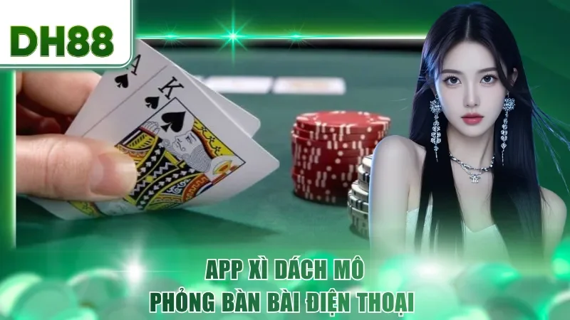App xì dách mô phỏng bàn bài điện thoại
