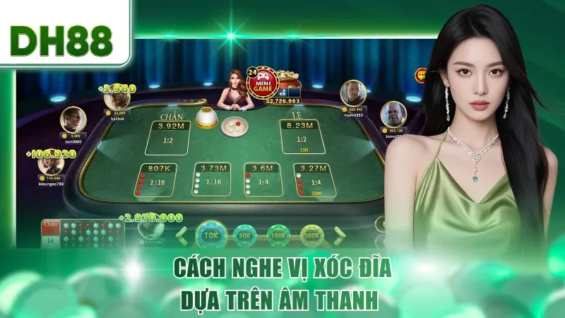 Cách nghe vị xóc đĩa dựa trên âm thanh
