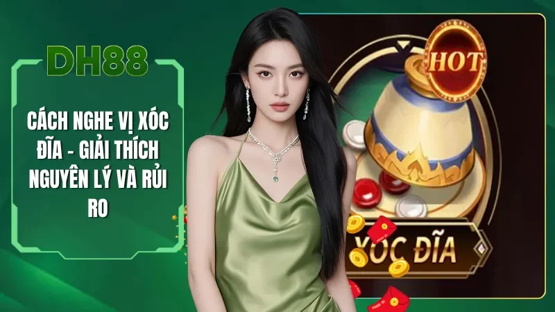 Cách Nghe Vị Xóc Đĩa - Giải Thích Nguyên Lý Và Rủi Ro