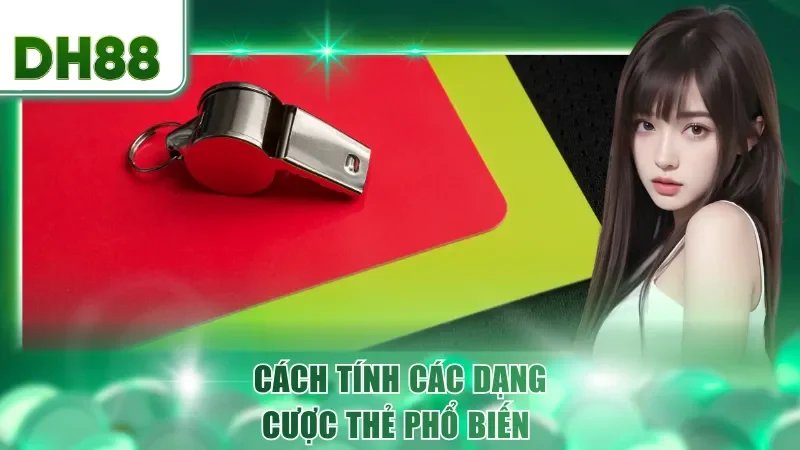 Cách tính các dạng cược thẻ phổ biến