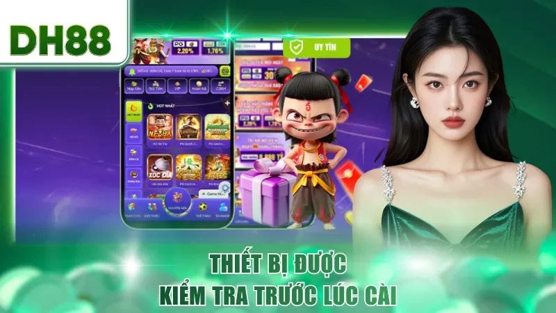 Thiết bị được kiểm tra trước lúc cài